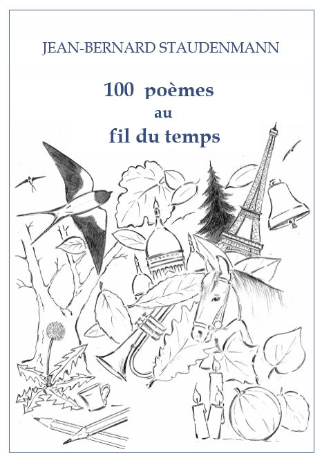 100 poèmes au fil du temps - de Jean-Bernard Staudenmann