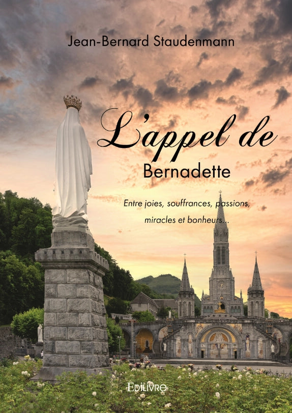 L'appel de Bernadette - de Jean-Bernard Staudenmann